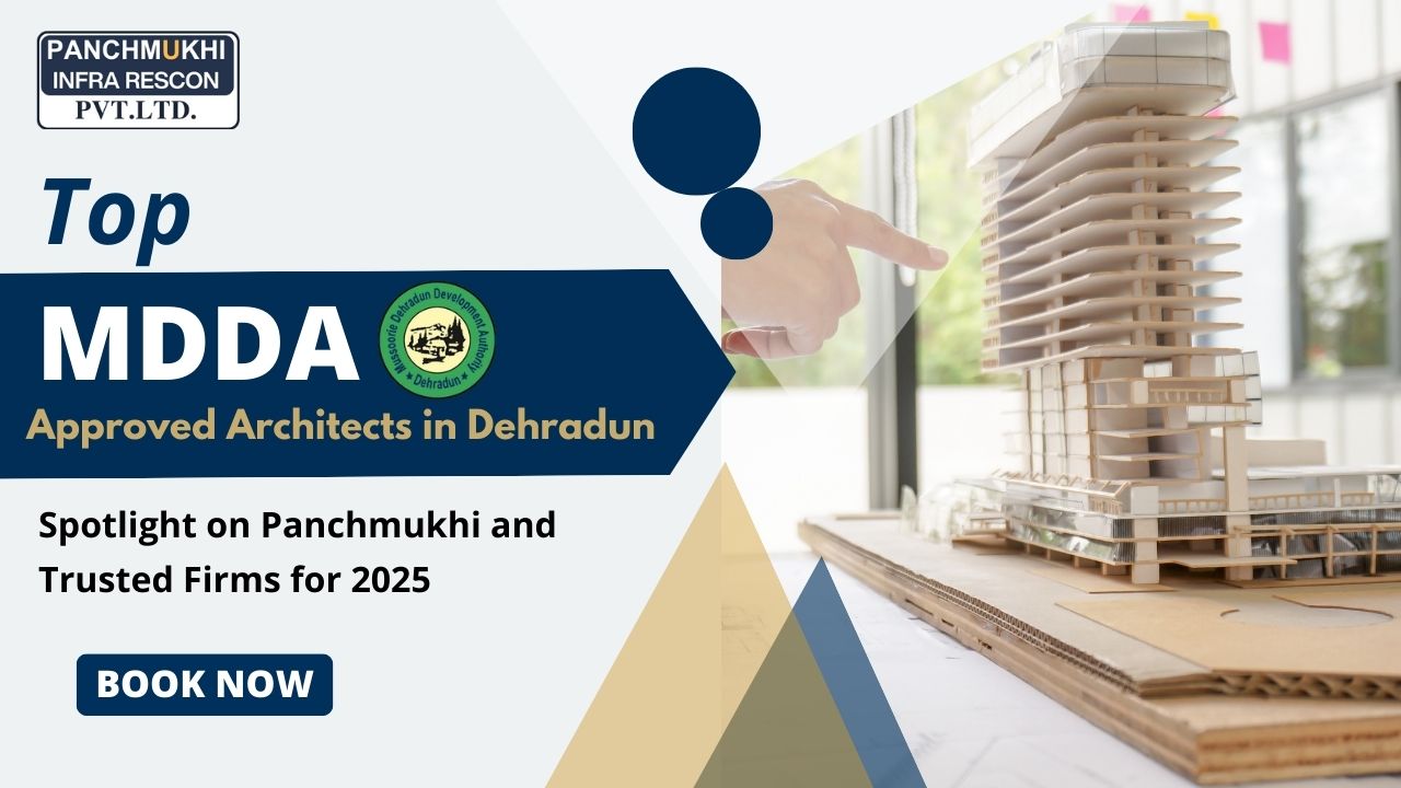 Top MDDA Approved Architects in Dehradun: Spotlight on Panchmukhi and Trusted Firms for 2025