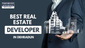Best Real Estate Developer in Dehradun