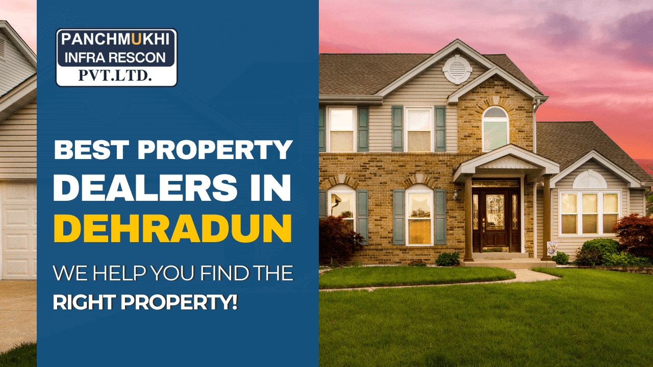 Best Property Dealer in Dehradun – Panchmukhi Infra