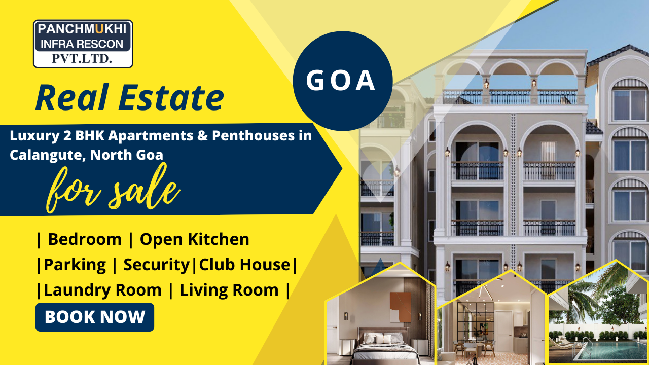 Own Your Piece of Paradise: A Guide to Investing in Luxury 2 BHK Apartments & Penthouses in Calangute, North Goa