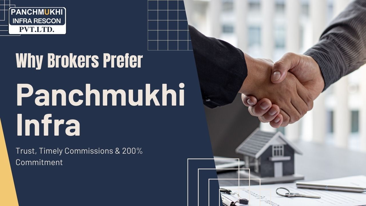 Why Brokers Prefer Panchmukhi Infra: Trust, Timely Commissions & 200% Commitment