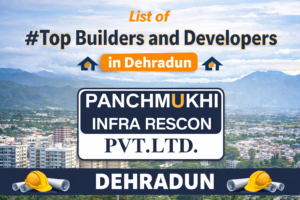 List of Top Builders and Developers in Dehradun