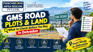 GMS Road Plots & Land: What to Check Before You Buy in Dehradun